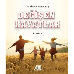 Değişen Hayatlar - M. Sinan Perktaş - Baygenç Yayıncılık