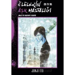 Ölülerin Aşk Hastalığı - Junji İto - Gerekli Şeyler Yayıncılık