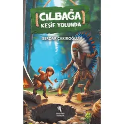 Cılbağa-Keşif Yolunda (9+Yaş ) - Serdar Çakıroğlu - Öğretmen Yazarlar