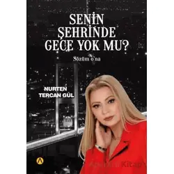 Senin Şehrinde Gece Yok mu? - Nurten Tercan Gül - Ares Yayınları