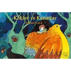 Kökler ve Kanatlar - Ayhan Kara - h2o Kitap