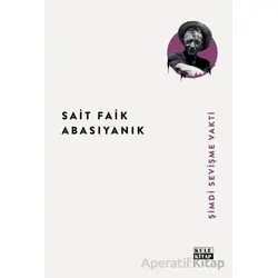 Şimdi Sevişme Vakti - Sait Faik Abasıyanık - Kule Kitap
