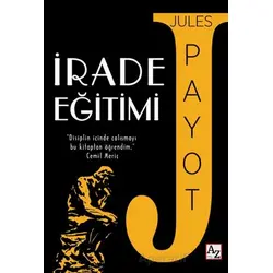 İrade Eğitimi - Jules Payot - Az Kitap