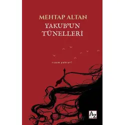 Yakub’un Tünelleri - Mehtap Altan - Az Kitap