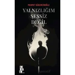 Yalnızlığım Sessiz Değil - Mehmet Gügercinoğlu - Edebiyatist