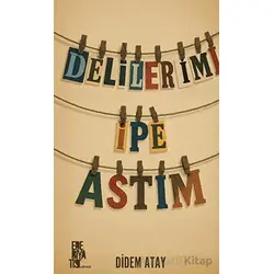 Delilerimi İpe Astım - Didem Atay - Edebiyatist
