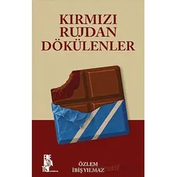 Kırmızı Rujdan Dökülenler - Özlem İbiş Yılmaz - Edebiyatist