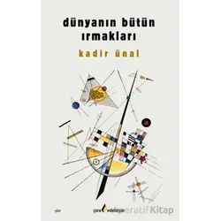 Dünyanın Bütün Irmakları - Kadir Ünal - Çıra Yayınları