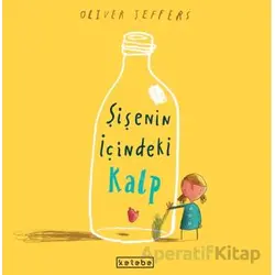 Şişenin İçindeki Kalp - Oliver Jeffers - Ketebe Çocuk