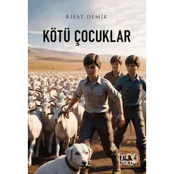 Kötü Çocuklar - Rıfat Demir - Tilki Kitap