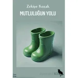 Mutluluğun Yolu - Zekiye Kozak - Zuzu Kitap