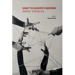 Sanat ve Akademi İlişkisinin Güncel Sorunları - Kolektif - Paradigma Akademi Yayınları