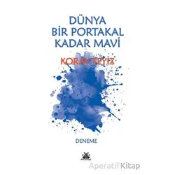 Dünya Bir Portakal Kadar Mavi - Koray Feyiz - Artshop Yayıncılık