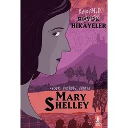 Büyük Hikayeler Mary Shelley - Paola Cantatore - Artemis Yayınları