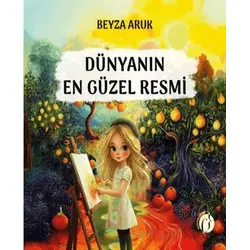 Dünyanın En Güzel Resmi - Beyza Aruk - Herdem Kitap