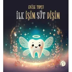 İlk İşim Süt Dişim - Enise Topçu - Herdem Kitap