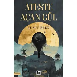 Ateşte Açan Gül - Yusuf Eren - Çınaraltı Yayınları