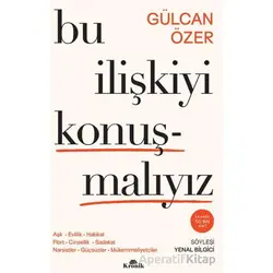 Bu İlişkiyi Konuşmalıyız - Gülcan Özer - Kronik Kitap