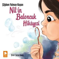 Nil’in Baloncuk Hikâyesi - Çiğdem Yalman Kopan - Eksik Parça Yayınları