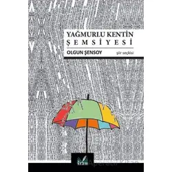 Yağmurlu Kentin Şemsiyesi - Olgun Şensoy - İzan Yayıncılık