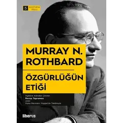Özgürlüğün Etiği - Murray N. Rothbard - Liberus Yayınları