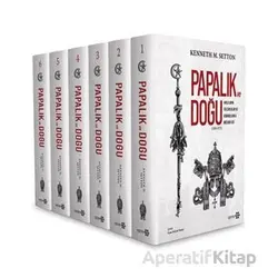 Papalık ve Doğu (1204-1571) 6 Cilt Takım - Kenneth M. Setton - Yeditepe Yayınevi
