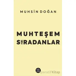Muhteşem Sıradanlar - Muhsin Doğan - Elpis Yayınları