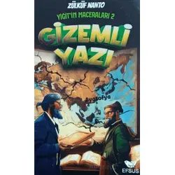 Yiğitin Maceraları 2 - Gizemli Yazı - Zülküf Nanto - Efsus Yayınları