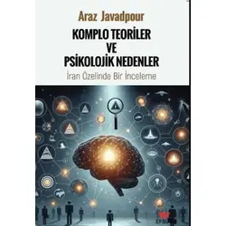 Komplo Teoriler ve Psikolojik Nedenler;İran Özelinde Bir İnceleme - Araz Javadpour - Efsus Yayınları