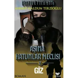 Aşina Hatunlar Meclisi 2 - Giz - Ahmet Haldun Terzioğlu - Efsus Yayınları