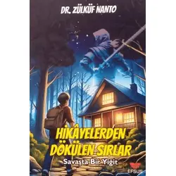 Hikayelerden Dökülen Sırlar;Savaşta Bir Yiğit - Zülküf Nanto - Efsus Yayınları