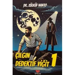 Çılgın Dedektif Yiğit 1 - Zülküf Nanto - Efsus Yayınları