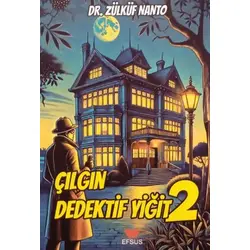 Çılgın Dedektif Yiğit 2 - Zülküf Nanto - Efsus Yayınları