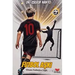 Futbolcu Aşkı - Efsane Futbolcu Yiğit - Zülküf Nanto - Efsus Yayınları