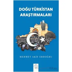 Doğu Türkistan Araştırmaları - Mehmet Akif Erdoğru - Post Yayınevi