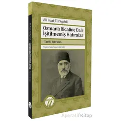 Osmanlı Ricaline Dair İşitilmemiş Hatıralar -Tarihî Fıkralar
