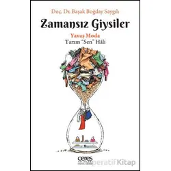 Zamansız Giysiler - Başak Boğday Saygılı - Ceres Yayınları