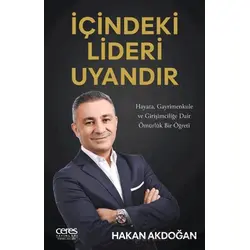 İçindeki Lideri Uyandır - Hakan Akdoğan - Ceres Yayınları