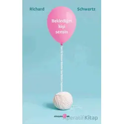 Beklediğin Kişi Sensin - Richard Schwartz - Okuyan Us Yayınları
