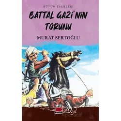 Battal Gazi’nin Torunu - Murat Sertoğlu - Elips Kitap