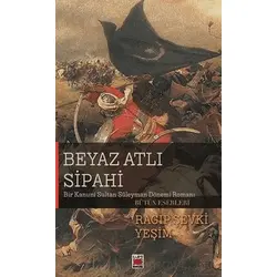 Beyaz Atlı Sipahi - Ragıp Şevki Yeşim - Elips Kitap