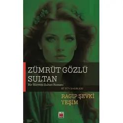 Zümrüt Gözlü Sultan - Ragıp Şevki Yeşim - Elips Kitap