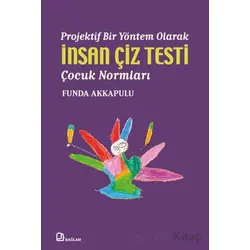 Projektif Bir Yöntem Olarak/ İnsan Çiz Testi /Çocuk Normları - Funda Akkapulu - Bağlam Yayınları