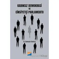 Kadınsız Demokrasi ve Cinsiyetçi Parlamento - Muhammed Ramazan Demirci - Siyasal Kitabevi