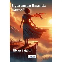 Uçurumun Başında ‘‘Miras’’ - Elvan Sağbili - Favori Yayınları