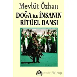 Doğa İle İnsanın Ritüel Dansı - Mevlüt Özhan - Kekeme Yayınları
