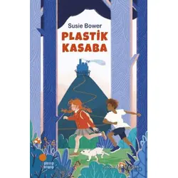 Plastik Kasaba - Susie Bower - Günışığı Kitaplığı