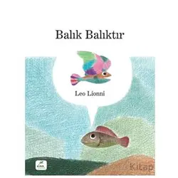 Balık Balıktır - Leo Lionni - Elma Çocuk