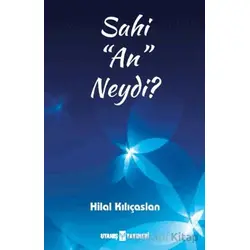 Sahi “An” Neydi? - Hilal Kılıçaslan - Uyanış Yayınevi