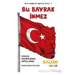 Bu Bayrak İnmez - Mustafa Güneş - Salon Yayınları - Çocuk